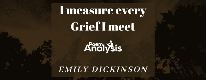 Emily dickinson i measure every grief i meet